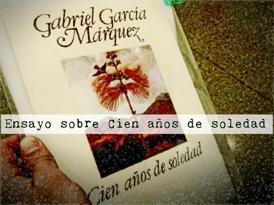 Ensayo sobre Cien años de soledad Ensayos Cortos