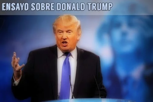 Ensayo sobre Donald Trump